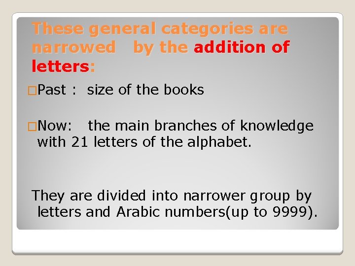 These general categories are narrowed by the addition of letters: �Past : size of