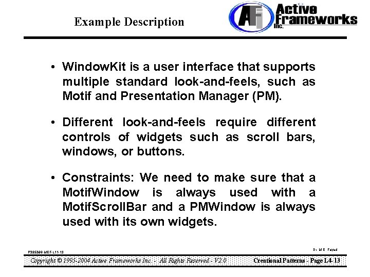 Example Description • Window. Kit is a user interface that supports multiple standard look-and-feels,