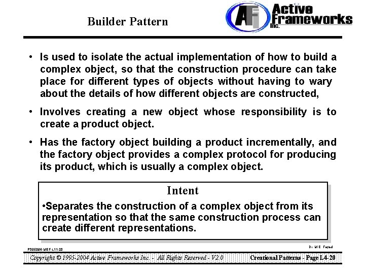 Builder Pattern • Is used to isolate the actual implementation of how to build