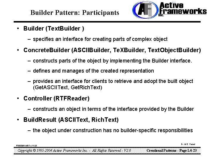 Builder Pattern: Participants • Builder (Text. Builder ) – specifies an interface for creating