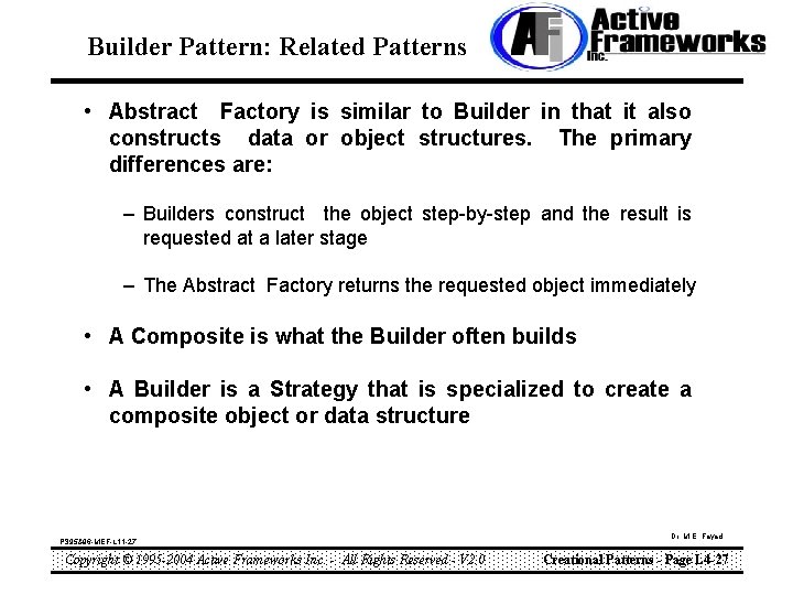 Builder Pattern: Related Patterns • Abstract Factory is similar to Builder in that it