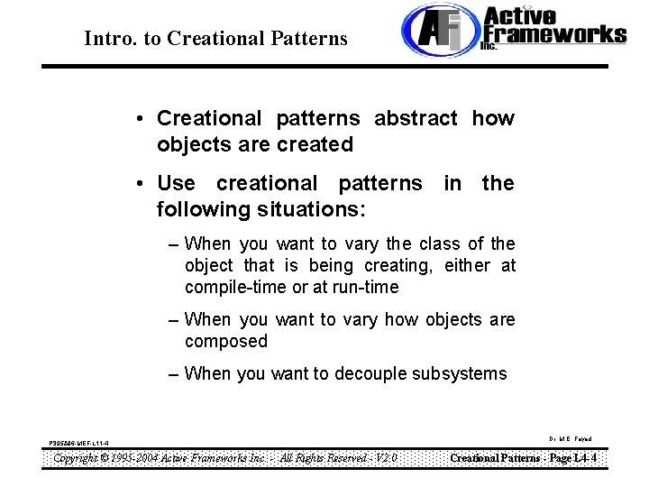 Intro. to Creational Patterns • Creational patterns abstract how objects are created • Use