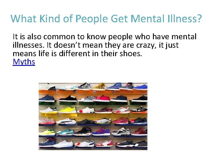 What Kind of People Get Mental Illness? It is also common to know people