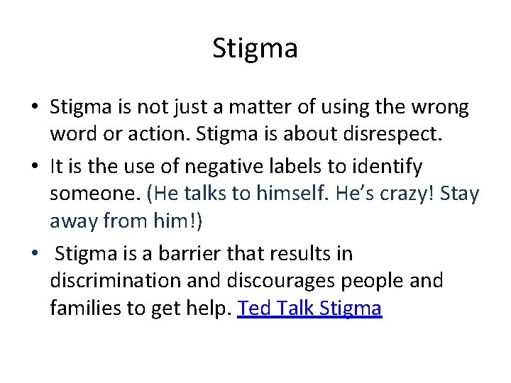 Stigma • Stigma is not just a matter of using the wrong word or