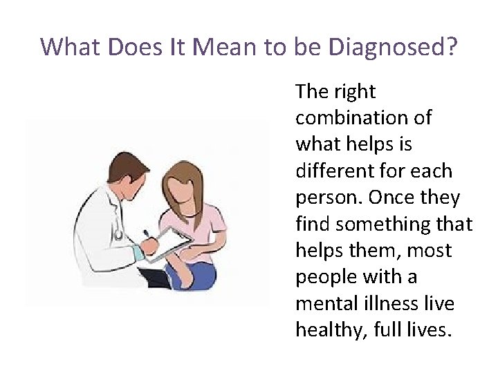What Does It Mean to be Diagnosed? The right combination of what helps is