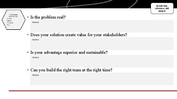 Include data, references, and analysis • Is the problem real? Answer • Does your