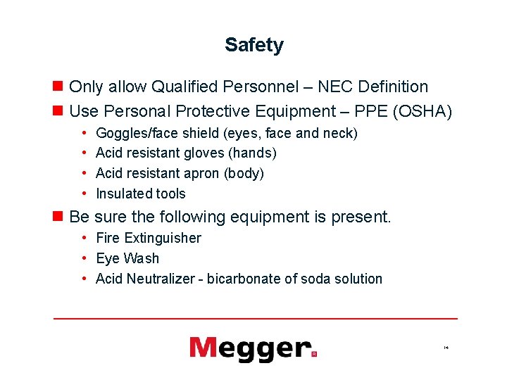 Safety n Only allow Qualified Personnel – NEC Definition n Use Personal Protective Equipment