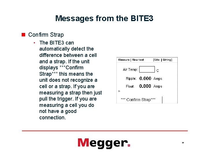 Messages from the BITE 3 n Confirm Strap • The BITE 3 can automatically