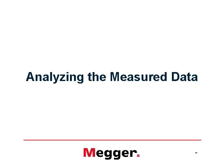 Analyzing the Measured Data 34 