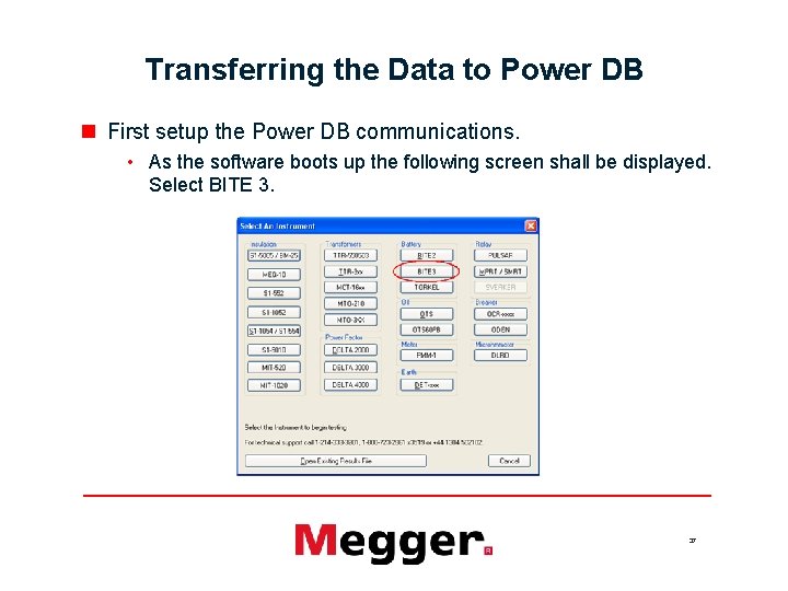 Transferring the Data to Power DB n First setup the Power DB communications. •