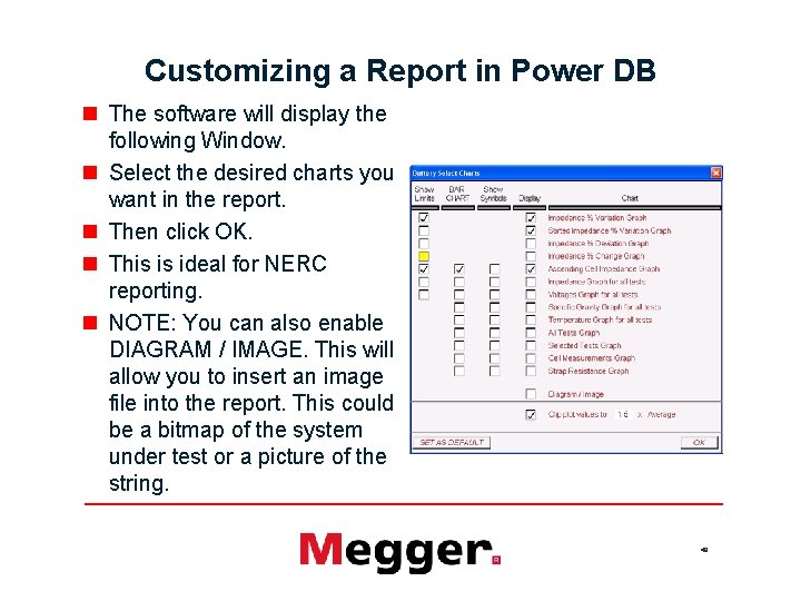 Customizing a Report in Power DB n The software will display the following Window.