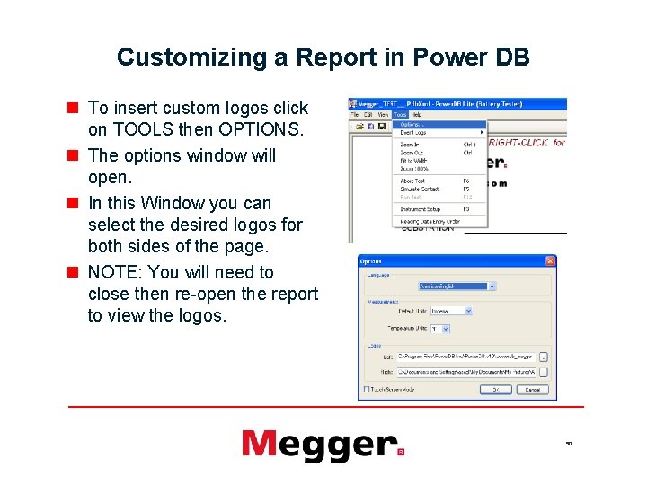 Customizing a Report in Power DB n To insert custom logos click on TOOLS