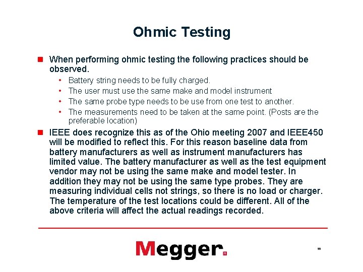 Ohmic Testing n When performing ohmic testing the following practices should be observed. •