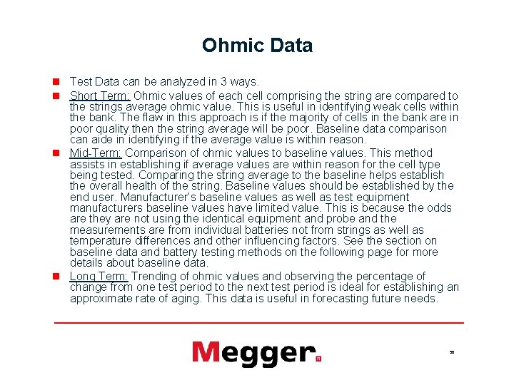 Ohmic Data n Test Data can be analyzed in 3 ways. n Short Term: