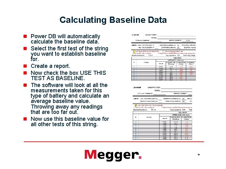 Calculating Baseline Data n Power DB will automatically calculate the baseline data. n Select