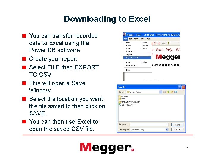 Downloading to Excel n You can transfer recorded data to Excel using the Power