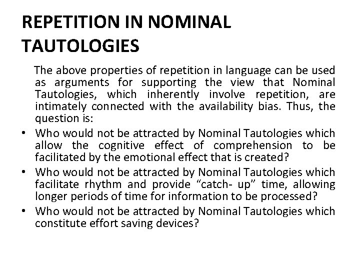 REPETITION IN NOMINAL TAUTOLOGIES The above properties of repetition in language can be used