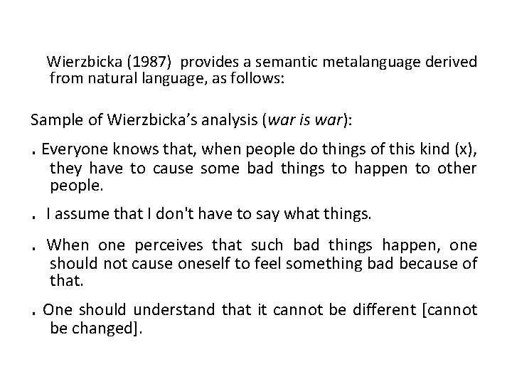  Wierzbicka (1987) provides a semantic metalanguage derived from natural language, as follows: Sample