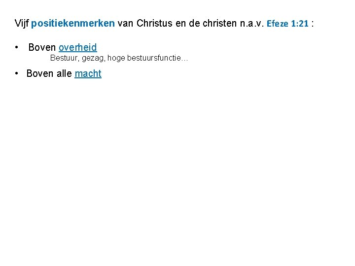 Vijf positiekenmerken van Christus en de christen n. a. v. Efeze 1: 21 :