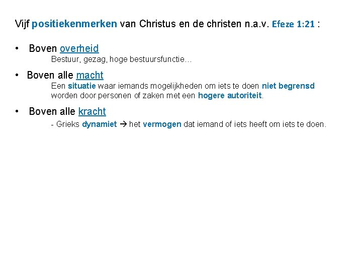 Vijf positiekenmerken van Christus en de christen n. a. v. Efeze 1: 21 :