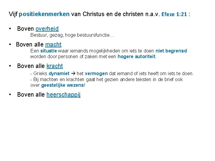 Vijf positiekenmerken van Christus en de christen n. a. v. Efeze 1: 21 :