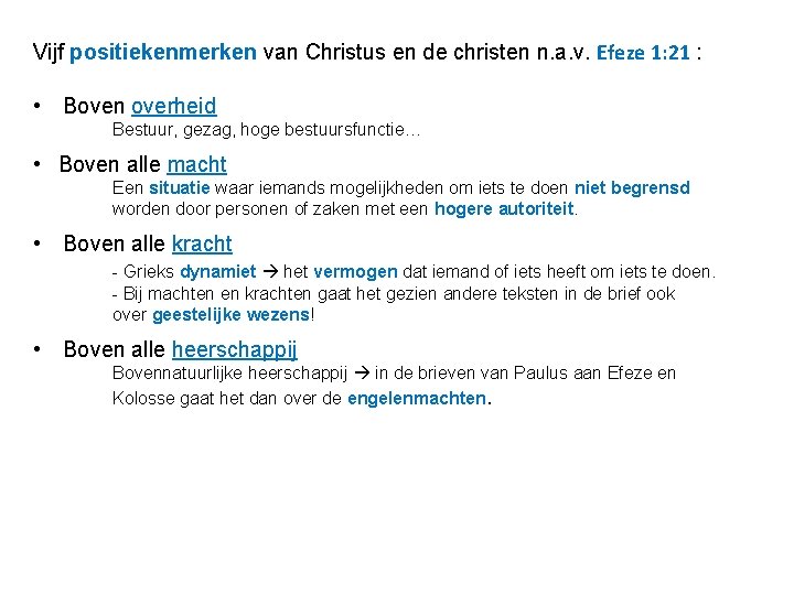 Vijf positiekenmerken van Christus en de christen n. a. v. Efeze 1: 21 :