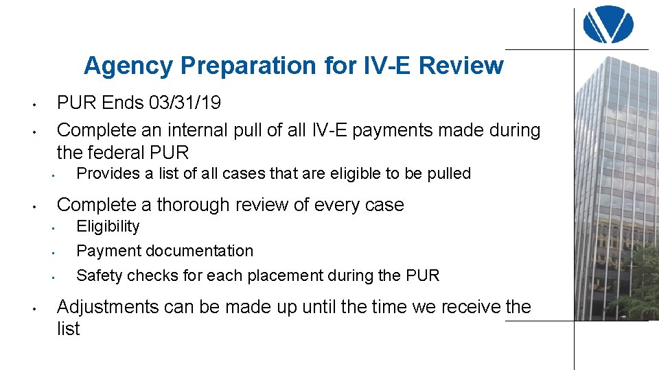 Agency Preparation for IV-E Review PUR Ends 03/31/19 Complete an internal pull of all