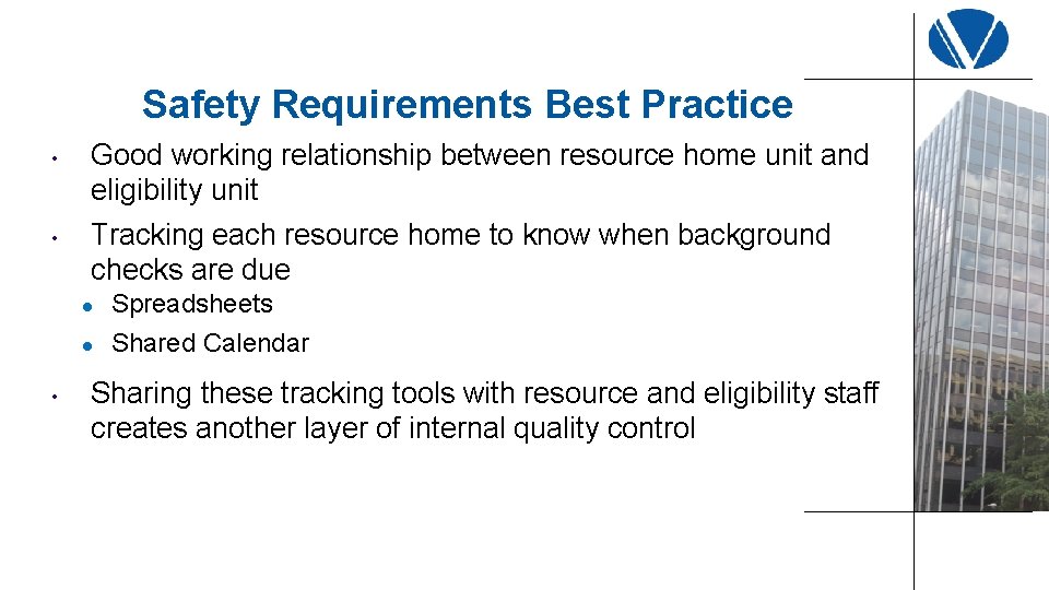 Safety Requirements Best Practice • • Good working relationship between resource home unit and