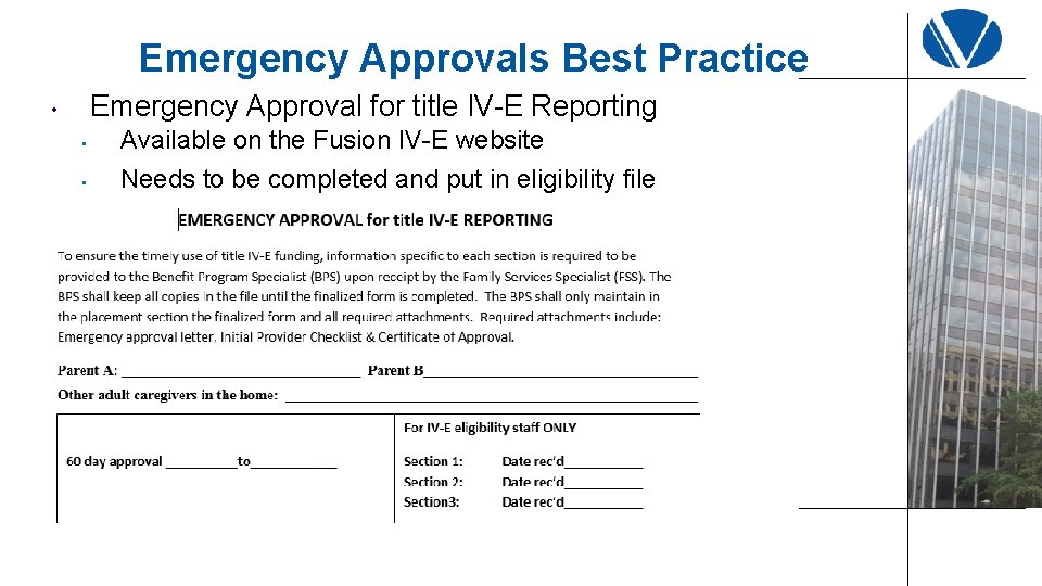 Emergency Approvals Best Practice Emergency Approval for title IV-E Reporting • • • Available