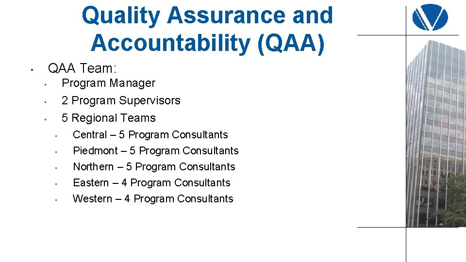 Quality Assurance and Accountability (QAA) QAA Team: • Program Manager 2 Program Supervisors 5