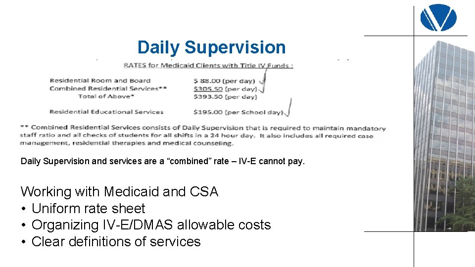 Daily Supervision and services are a “combined” rate – IV-E cannot pay. Working with