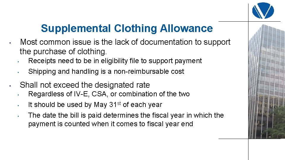 Supplemental Clothing Allowance Most common issue is the lack of documentation to support the