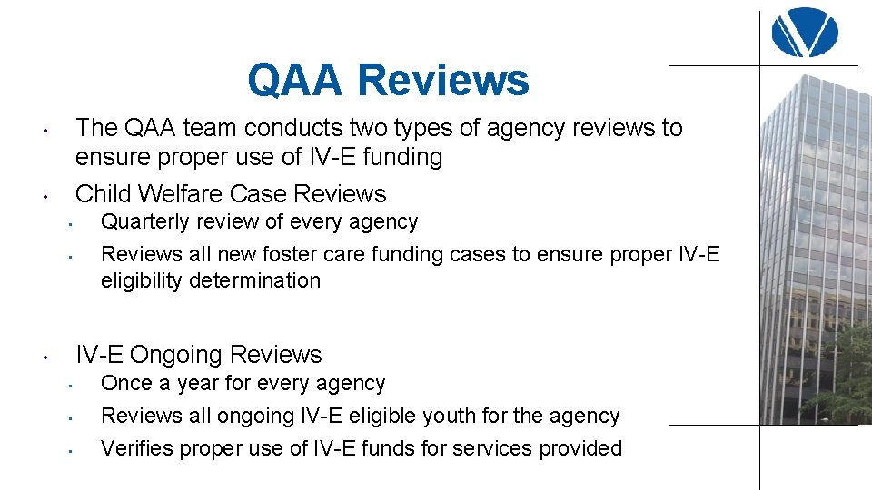 QAA Reviews The QAA team conducts two types of agency reviews to ensure proper