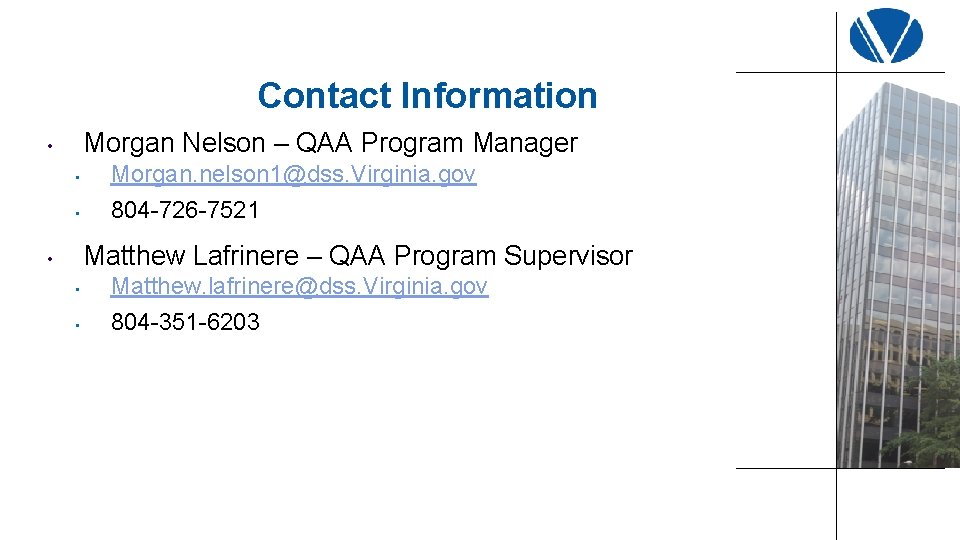 Contact Information Morgan Nelson – QAA Program Manager • • • Morgan. nelson 1@dss.