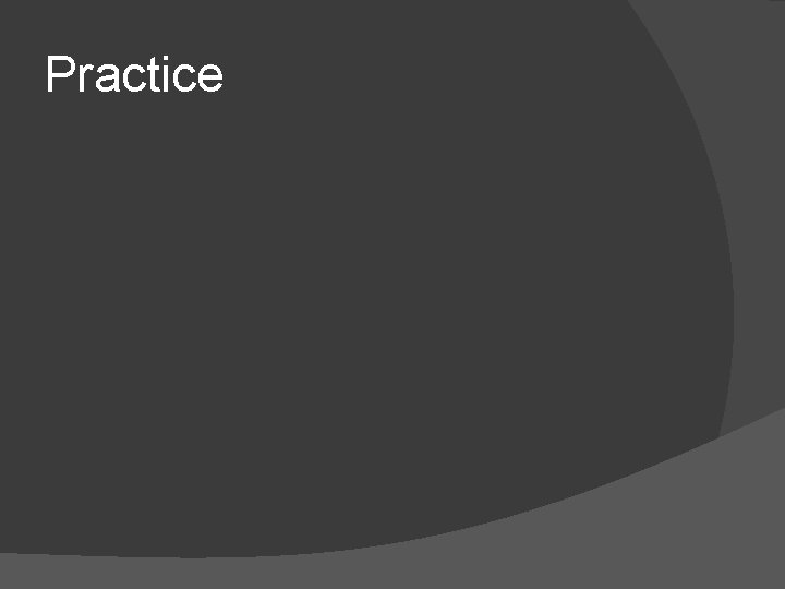 Practice 