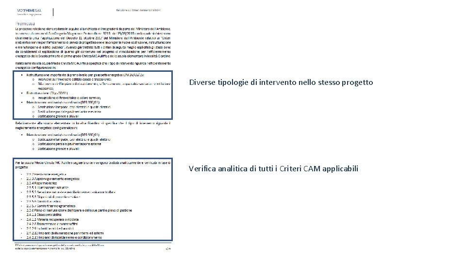 Diverse tipologie di intervento nello stesso progetto Verifica analitica di tutti i Criteri CAM