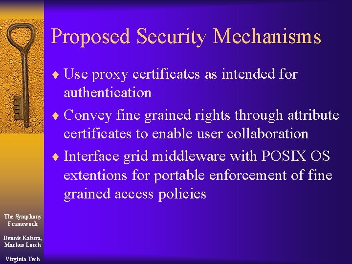 Proposed Security Mechanisms ¨ Use proxy certificates as intended for authentication ¨ Convey fine