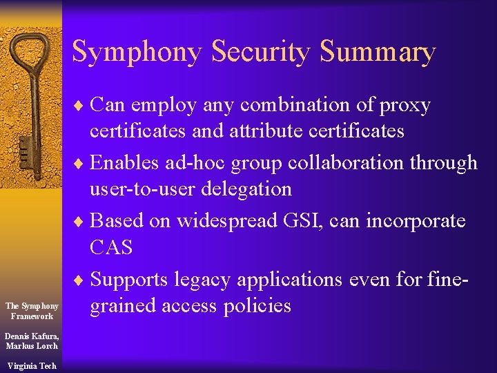 Symphony Security Summary ¨ Can employ any combination of proxy The Symphony Framework Dennis