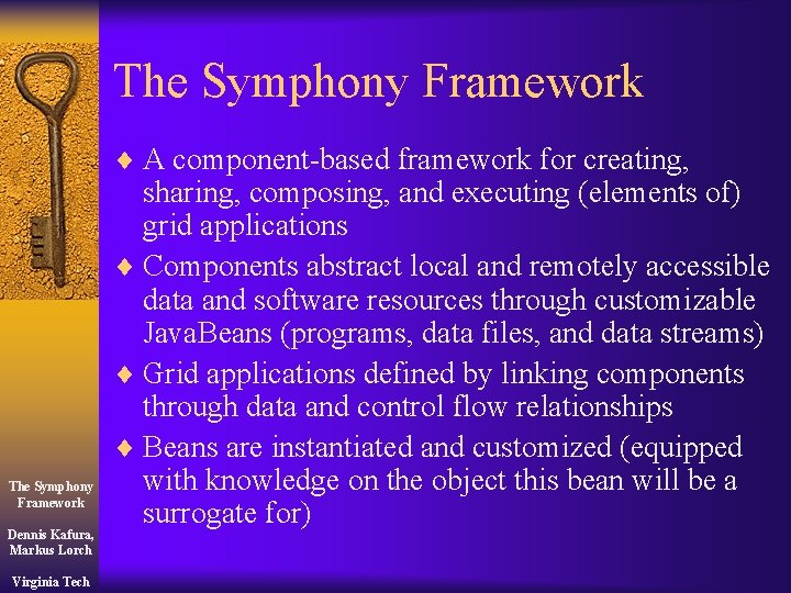 The Symphony Framework ¨ A component-based framework for creating, The Symphony Framework Dennis Kafura,