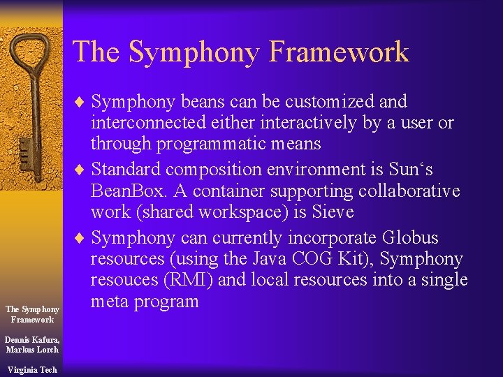 The Symphony Framework ¨ Symphony beans can be customized and The Symphony Framework Dennis