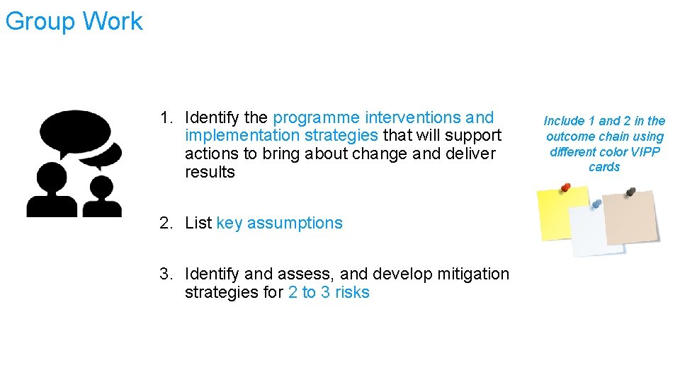 Group Work 1. Identify the programme interventions and implementation strategies that will support actions