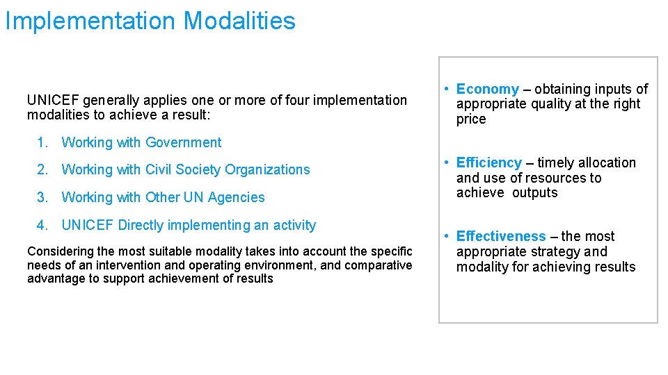 Implementation Modalities UNICEF generally applies one or more of four implementation modalities to achieve