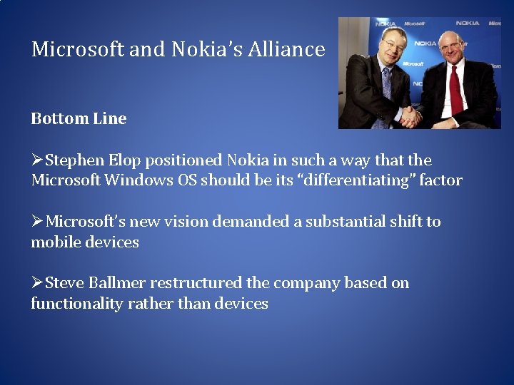 Microsoft and Nokia’s Alliance Bottom Line ØStephen Elop positioned Nokia in such a way