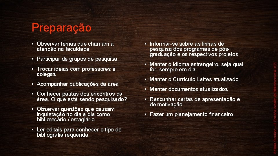 Preparação • Participar de grupos de pesquisa • Trocar ideias com professores e colegas