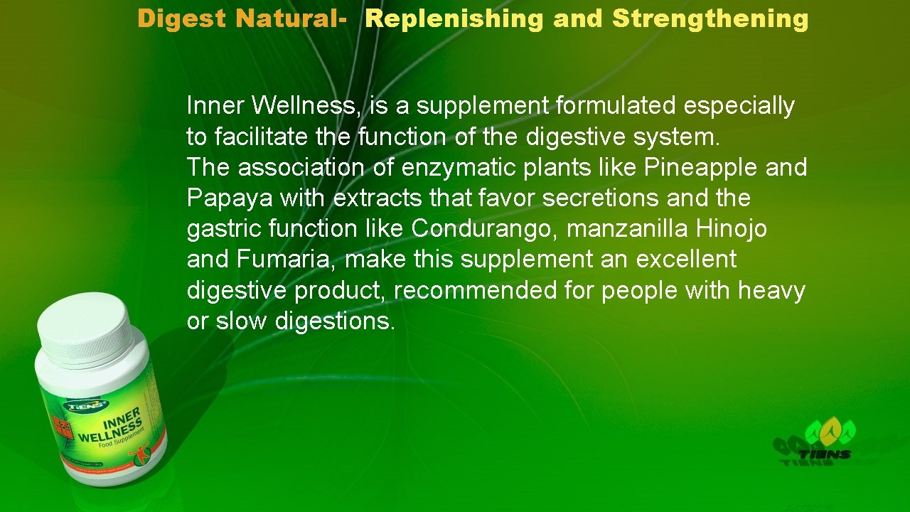 Digest Natural- Replenishing and Strengthening Inner Wellness, is a supplement formulated especially to facilitate