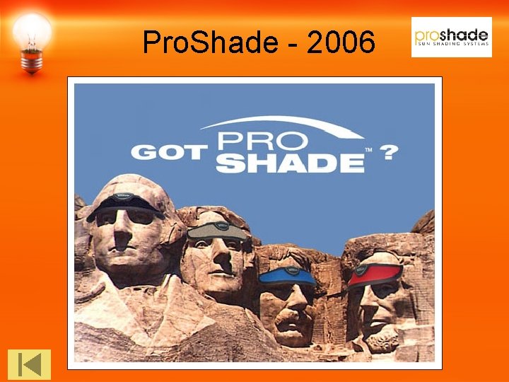Pro. Shade - 2006 The Stunt: • Proshade made an intriguing offer to the