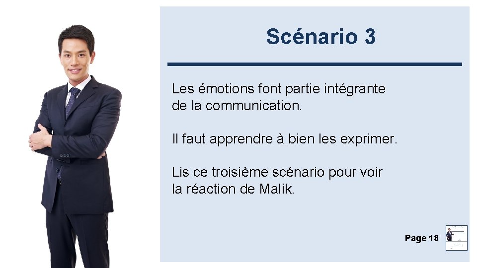 Scénario 3 Les émotions font partie intégrante de la communication. Il faut apprendre à