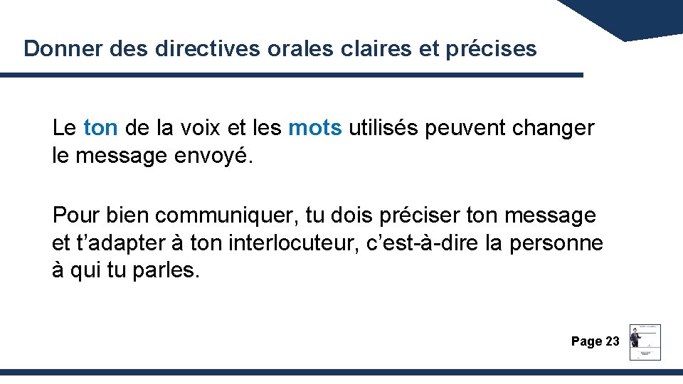 Donner des directives orales claires et précises Le ton de la voix et les