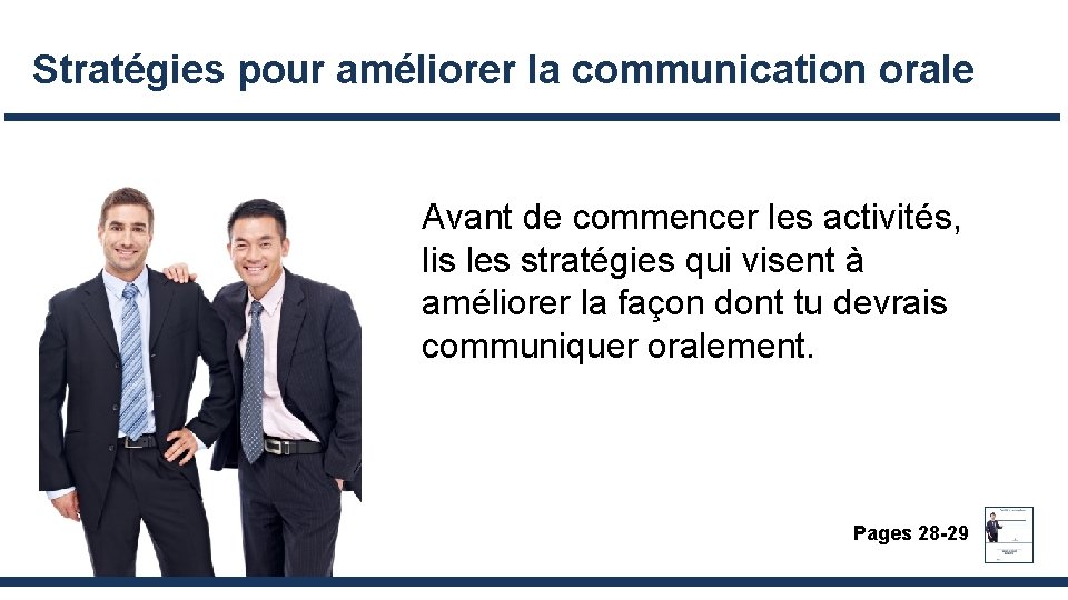 Stratégies pour améliorer la communication orale Avant de commencer les activités, lis les stratégies