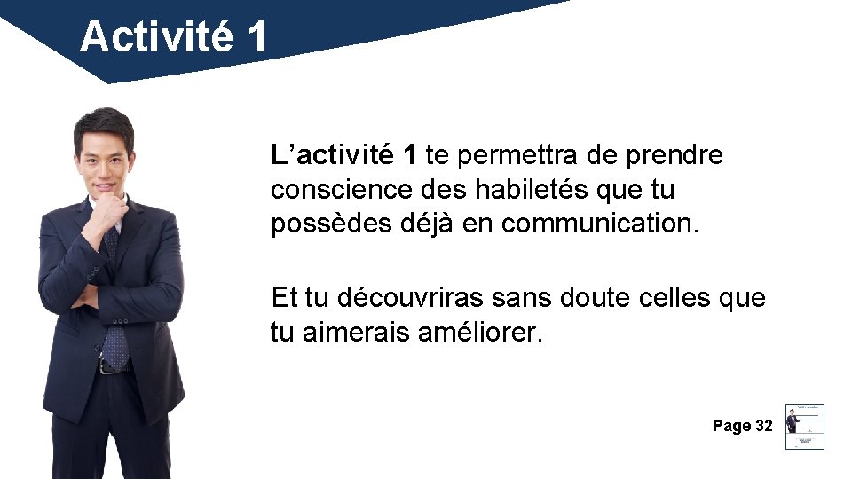 Activité 1 L’activité 1 te permettra de prendre conscience des habiletés que tu possèdes